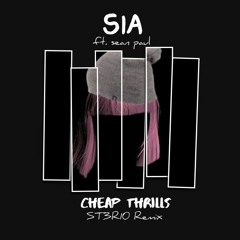 Sia - Cheap Thrills Ft. Sean Paul (ST3R10 Remix)