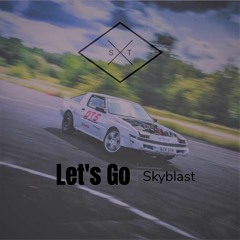 Skyblast - Let's Go (Original Mix) OUT NOW
