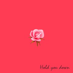 Hold You Down (valentines Special)
