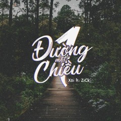 Đường Một Chiều - Xôi ft ZiCk