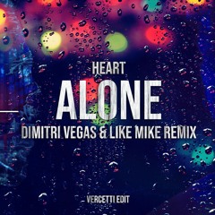 Heart - Alone (Dimitri Vegas & Like Mike vs Brennan Heart Remix)