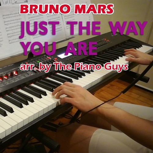 Stream Bruno Mars - Just The Way You Are (arr. by The Piano Guys), piano  cover by The Flaming Piano | Listen online for free on SoundCloud