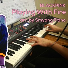 BLACKPINK (블랙핑크) - Playing With Fire (불장난), arr. Smyang Piano, piano cover