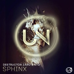Destructor Zaro & KTD - Sphinx //#UNNW006 [FREE DOWNLOAD]
