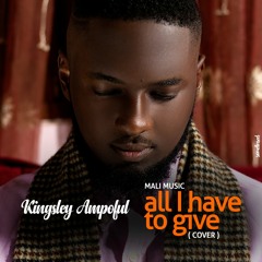 All I have to give by Mali Music(Cover)