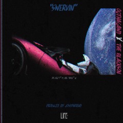 Swervin (feat. OGTHAGAWD & The BlackSon)