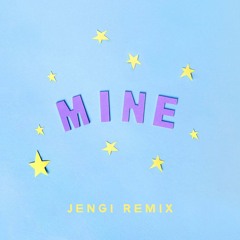 Bazzi - Mine (Jengi Remix)