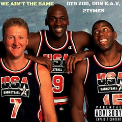 We Ain't The Same By  OT9 Zoo, DON K.A.V, & 2Tymes