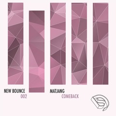 Matjang - Comeback [New Bounce #002]