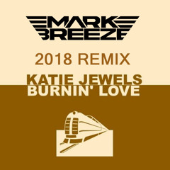 Katie Jewels - Burning Love (Mark Breeze Remix 2018 Update) <3
