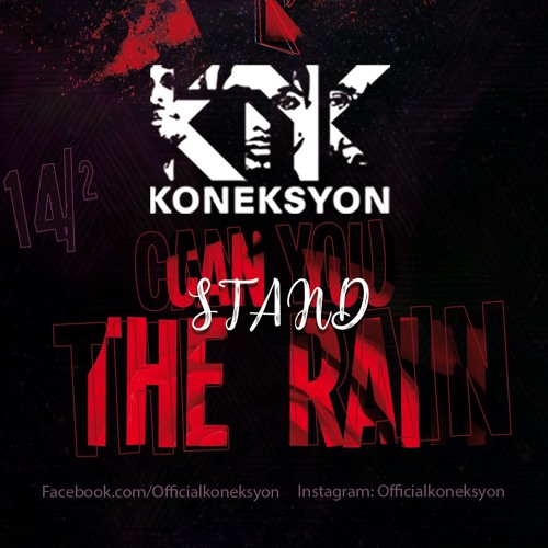 Koneksyon-Can you stand the rain