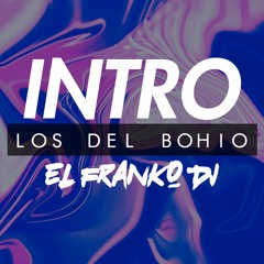 Intro Los Del Bohio - El Franko Dj