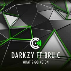 Darkzy Ft BruC - Whats Goin On (R3dX Remix)