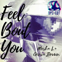 Feel Bout You by Genoa Brown & Mesha L (prod. by SPC-CDT)
