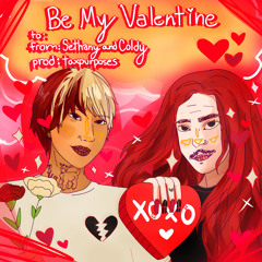 be my valentine w/ coldhart (prod. taxpurposes)