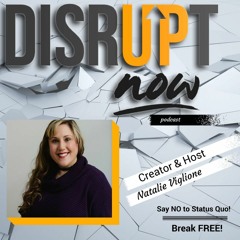 Disrupt Now Podcast