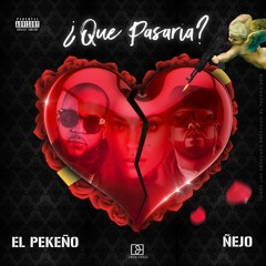 El Pekeño ft Nejo - Que Pasaria (Prod By Topo La Maskara & General Kaoz)