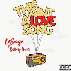 This Ain't A Love Song ft. Brittany Nacole(prod. Chinza//Fly)