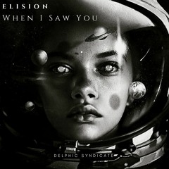 ELISION - When I Saw You (Free Download)