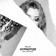 Hypnotize (feat. Kate Wild)