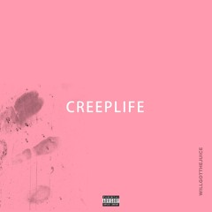 WillGotTheJuice - Creeplife (Prod by. @Jackgmusic7)