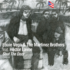 Premiere: Louie Vega & The Martinez Brothers 'Shut The Door (Main Mix)