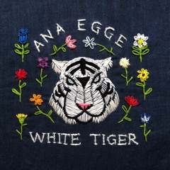 Ana Egge - White Tiger