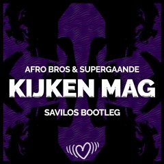Afro Bros & Supergaande - Kijken Mag (Savilos Bootleg)