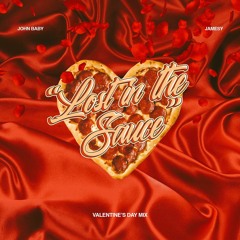 Lost In The Sauce (Valentines Day Mix)- Jamesy & John Baby