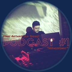 Many Artways - Hydrofonic (PODCAST#1)