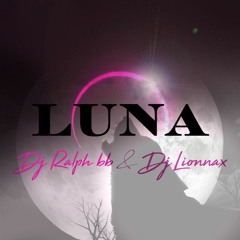 Dj Ralph Bb & Dj Lionnax - Luna 2018