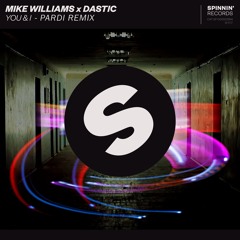 Mike Williams x Dastic - You & I (Pardi Remix)