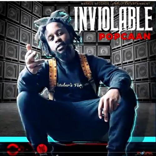 Popcaan - Inviolable - Feb 18 @DJDEMZ