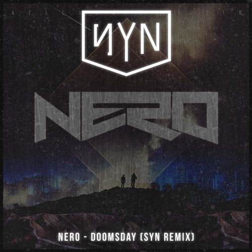 Nero - Doomsday (SYN Remix)