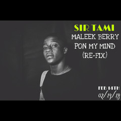 Maleek Berry - Pon My Mind (SIR TAMI RE-FIX) (Mixed by. OTO)