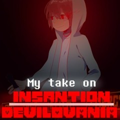 [StoryShift] Devilovania/INSANTION (My take)