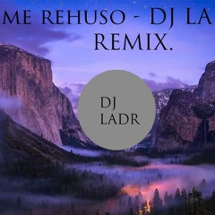 Me Rehuso- Remix