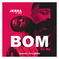 Jerra ft. BKO - Bom (Versano Remix)