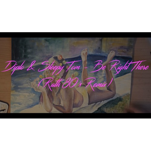 Diplo & Sleepy Tom - Be Right There (Rath 80's remix)