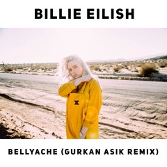 Billie Eilish - Bellyache ( Gurkan Asik Remix )
