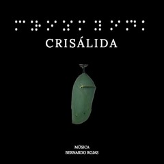 Crisálida (Documental) - Tema Principal