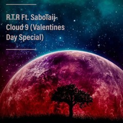 Cloud 9 Ft. SaboTaij (V-Day Special)(Prod by. Beatsbymani)