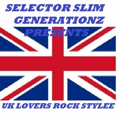 SLIM GENERATION UK LOVERS ROCK STYLEE