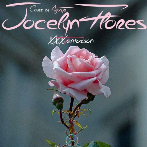 Stream Jocelyn Flores (Spanish Version - Cover) AgusTe (XXXTENTACION) by  AgusTe | Listen online for free on SoundCloud