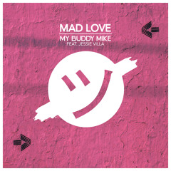 Mad Love (feat. Jessie Villa) - Over 7 Million Streams on Spotify