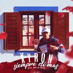 Xyron - Siempre Di Más Prod. Labia La Fuerza