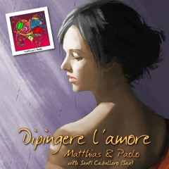 Matthias & Paolo - "Dipingere l'amore" (with Sax from Santi Caballero)