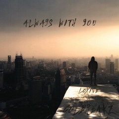 Loxive & ColBreakz - Always With You
