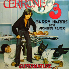 "Supernature" by Cerrone (Barry Harris 2018 Monster Mix)