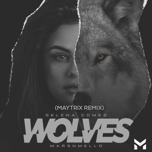 Selena Gomez Wolvesmaytrix Remix By Maytrix Free Download On Toneden Selena Gomez Wolvesmaytrix Remix By Maytrix Free Download On Toneden